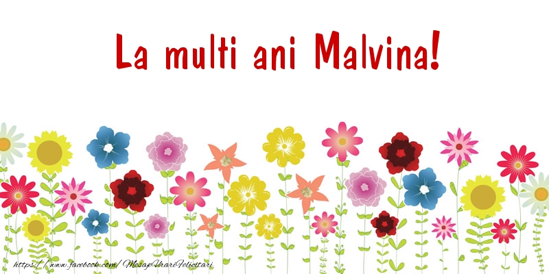 La multi ani Malvina! - Felicitari de La Multi Ani
