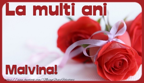La multi ani Malvina - Felicitari de La Multi Ani cu trandafiri