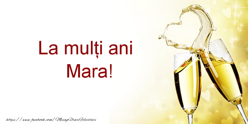 La multi ani Mara! - Felicitari de La Multi Ani