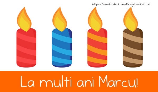 La multi ani Marcu! - Felicitari de La Multi Ani