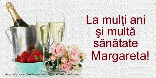 La multi ani Margareta! - Felicitari de La Multi Ani cu sampanie
