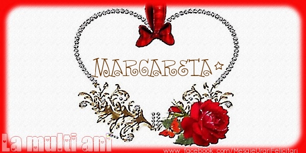 Love Margareta! - Felicitari de La Multi Ani
