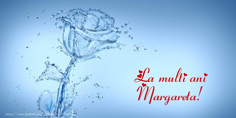 La multi ani Margareta! - Felicitari de La Multi Ani cu trandafiri