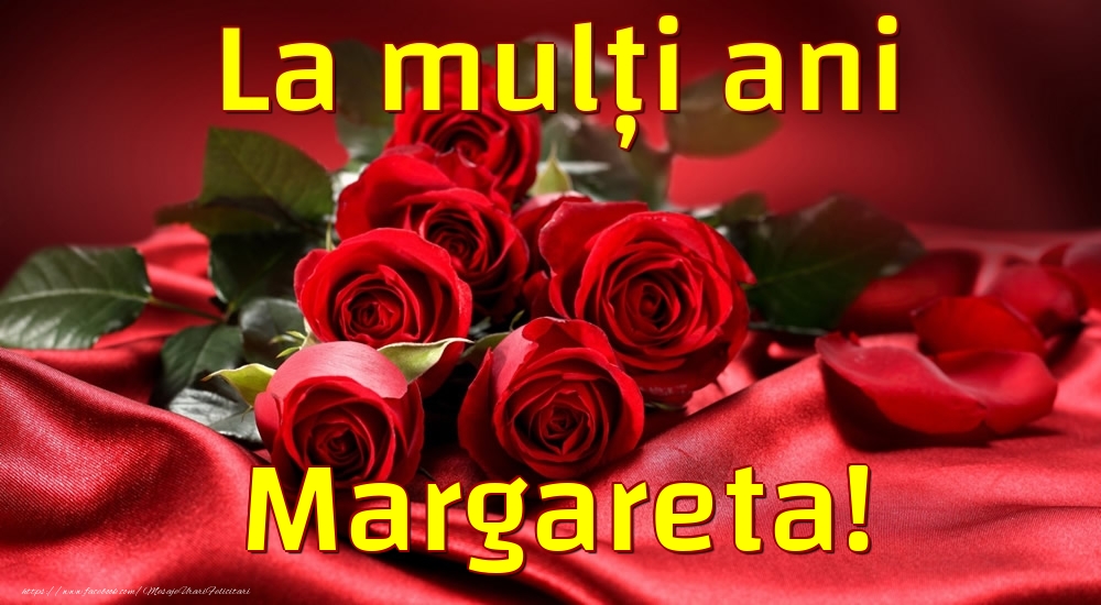 La mulți ani Margareta! - Felicitari de La Multi Ani cu trandafiri