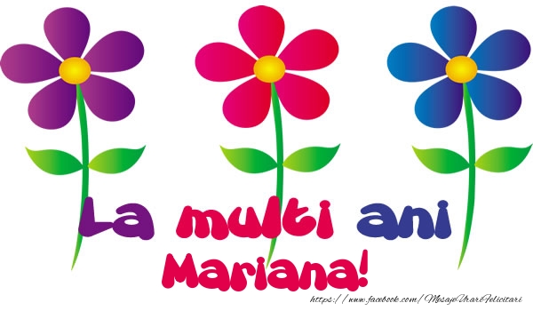 La multi ani Mariana! - Felicitari de La Multi Ani cu flori