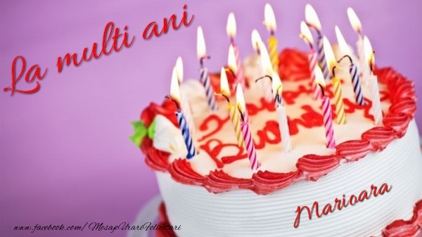 La multi ani, Marioara! - Felicitari de La Multi Ani cu tort