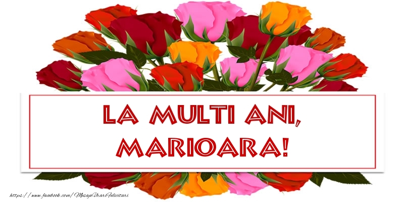 La multi ani, Marioara! - Felicitari de La Multi Ani cu trandafiri