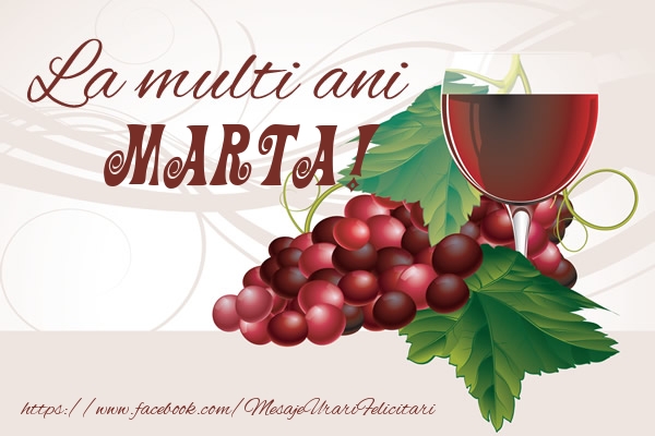 La multi ani Marta! - Felicitari de La Multi Ani