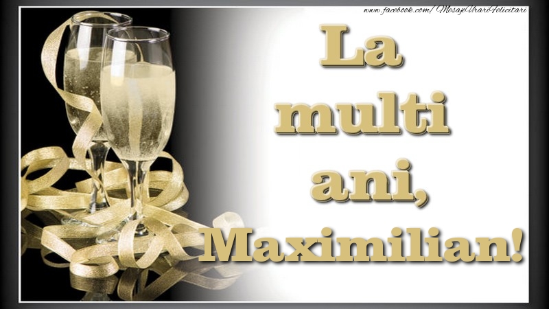 La multi ani, Maximilian - Felicitari de La Multi Ani cu sampanie