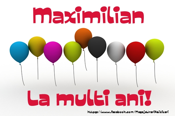 Maximilian La multi ani! - Felicitari de La Multi Ani
