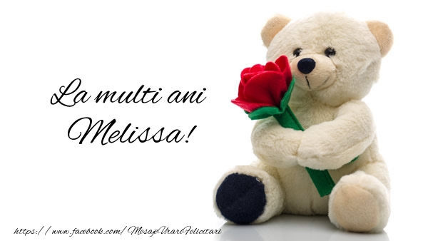 La multi ani Melissa! - Felicitari de La Multi Ani