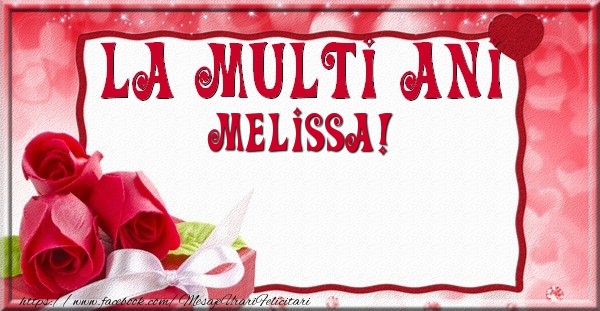 La multi ani Melissa - Felicitari de La Multi Ani cu trandafiri
