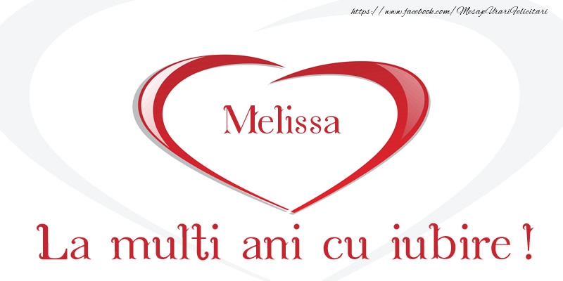  Melissa La multi ani cu iubire! - Felicitari de La Multi Ani