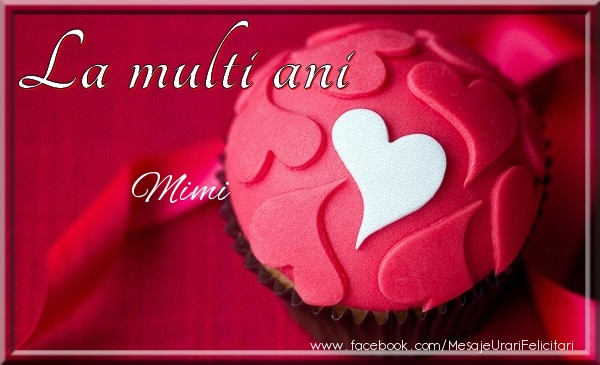 La multi ani Mimi - Felicitari de La Multi Ani