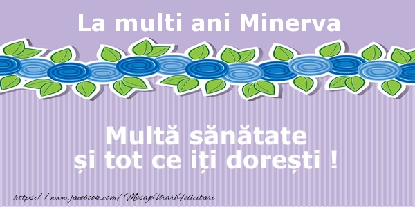 La multi ani Minerva Multa sanatate si tot ce iti doresti ! - Felicitari de La Multi Ani