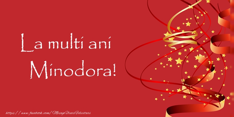 La multi ani Minodora! - Felicitari de La Multi Ani