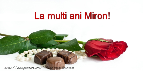 La multi ani Miron! - Felicitari de La Multi Ani cu flori