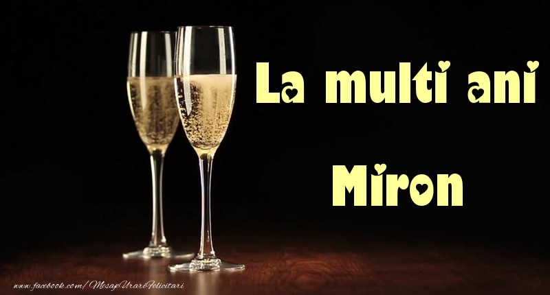 La multi ani Miron - Felicitari de La Multi Ani cu sampanie