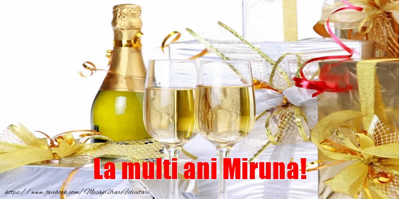 La multi ani Miruna! - Felicitari de La Multi Ani cu sampanie