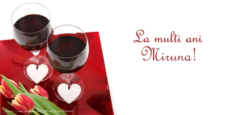 La multi ani Miruna! - Felicitari de La Multi Ani