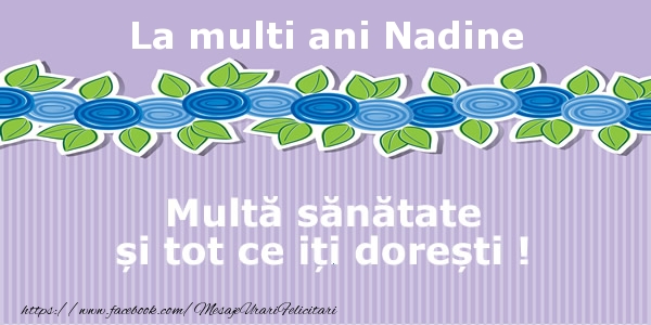 La multi ani Nadine Multa sanatate si tot ce iti doresti ! - Felicitari de La Multi Ani