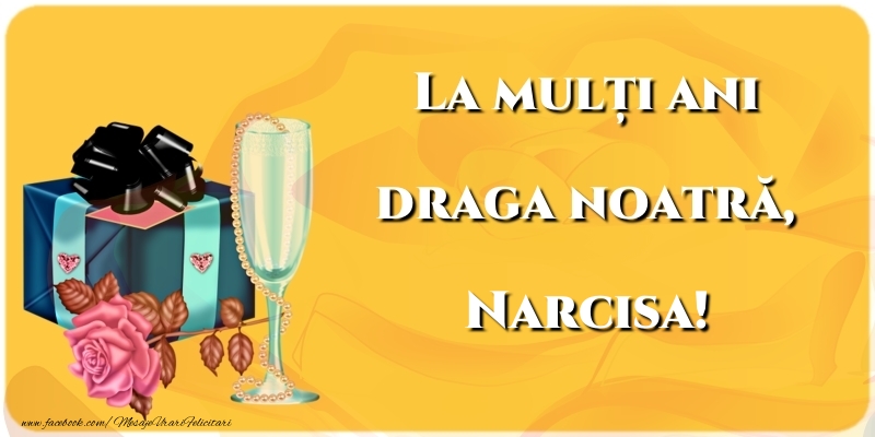 La mulți ani draga noatră, Narcisa - Felicitari de La Multi Ani