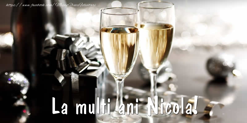 La multi ani Nicola! - Felicitari de La Multi Ani cu sampanie
