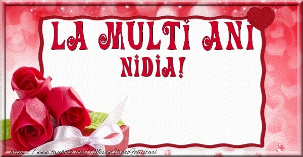 La multi ani Nidia - Felicitari de La Multi Ani cu trandafiri