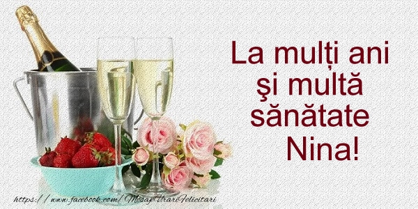  La multi ani Nina! - Felicitari de La Multi Ani cu sampanie