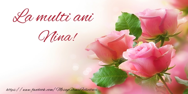  La multi ani Nina! - Felicitari de La Multi Ani cu flori