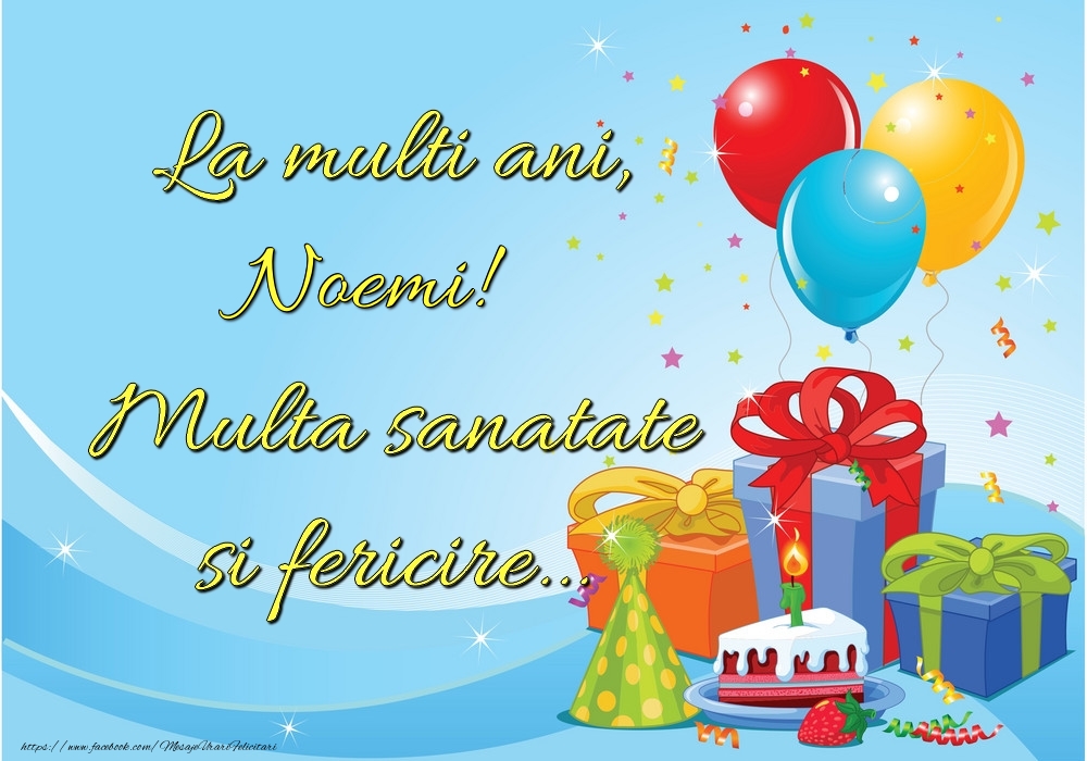 La mulți ani, Noemi! Multă sănătate și fericire... - Felicitari de La Multi Ani cu tort