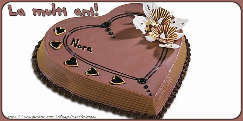 La multi ani, Nora - Felicitari de La Multi Ani cu tort