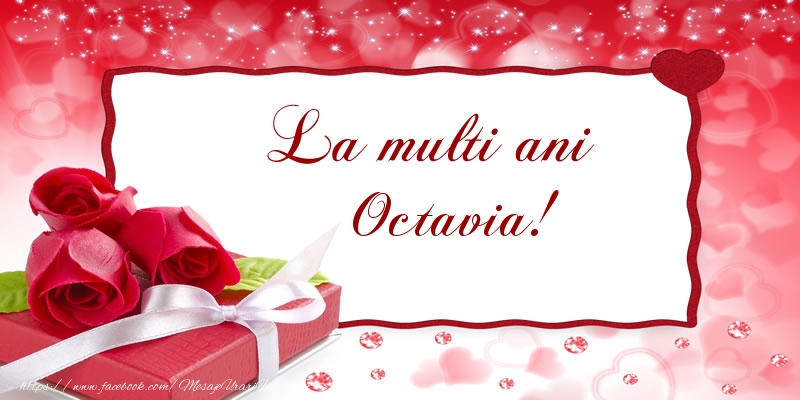 La multi ani Octavia! - Felicitari de La Multi Ani
