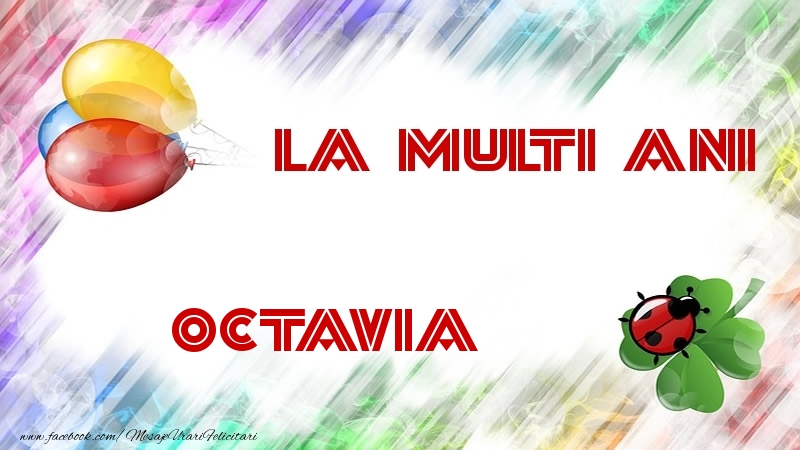 La multi ani Octavia - Felicitari de La Multi Ani