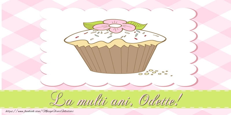 La multi ani, Odette! - Felicitari de La Multi Ani