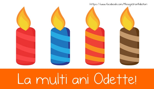 La multi ani Odette! - Felicitari de La Multi Ani