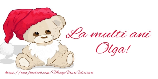 La multi ani Olga! - Felicitari de La Multi Ani