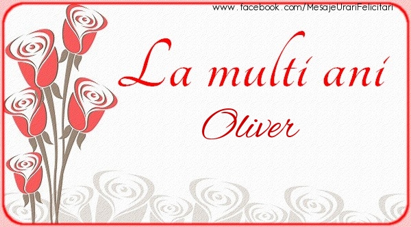 La multi ani Oliver - Felicitari de La Multi Ani cu flori