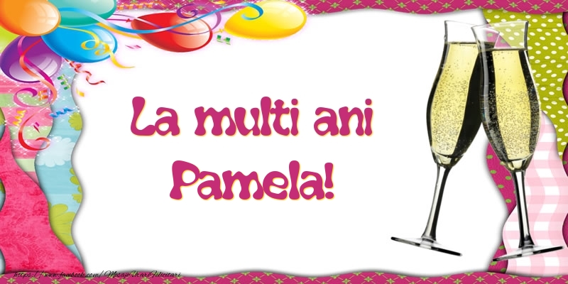 La multi ani, Pamela! - Felicitari de La Multi Ani