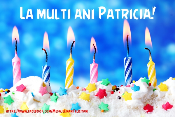 La multi ani Patricia! - Felicitari de La Multi Ani cu tort