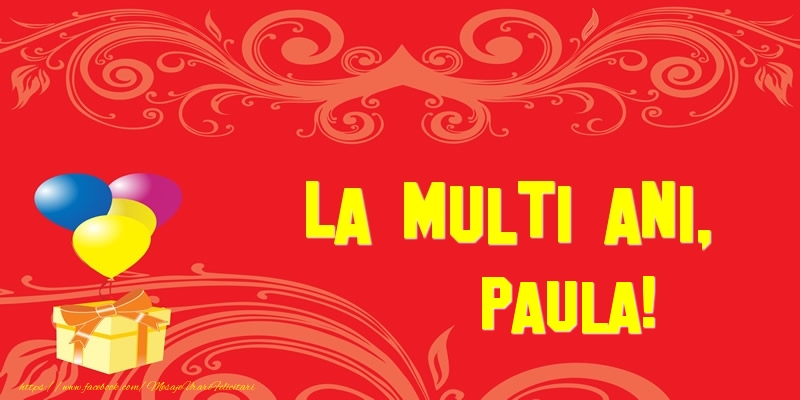 La multi ani, Paula! - Felicitari de La Multi Ani