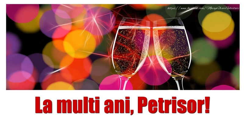  La multi ani Petrisor! - Felicitari de La Multi Ani cu sampanie
