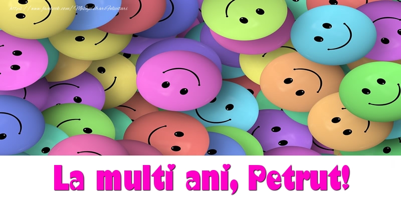 La multi ani Petrut! - Felicitari de La Multi Ani