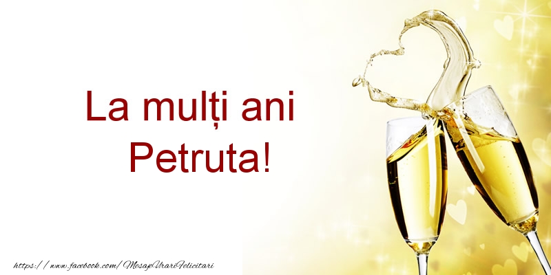 La multi ani Petruta! - Felicitari de La Multi Ani
