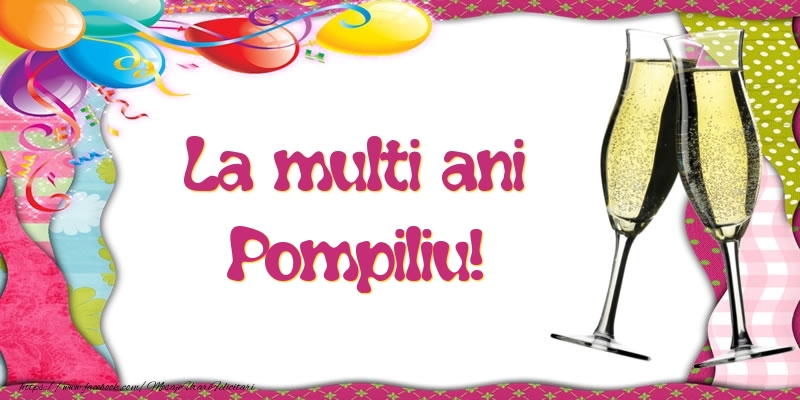 La multi ani, Pompiliu! - Felicitari de La Multi Ani