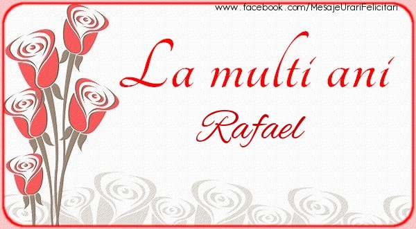 La multi ani Rafael - Felicitari de La Multi Ani cu flori