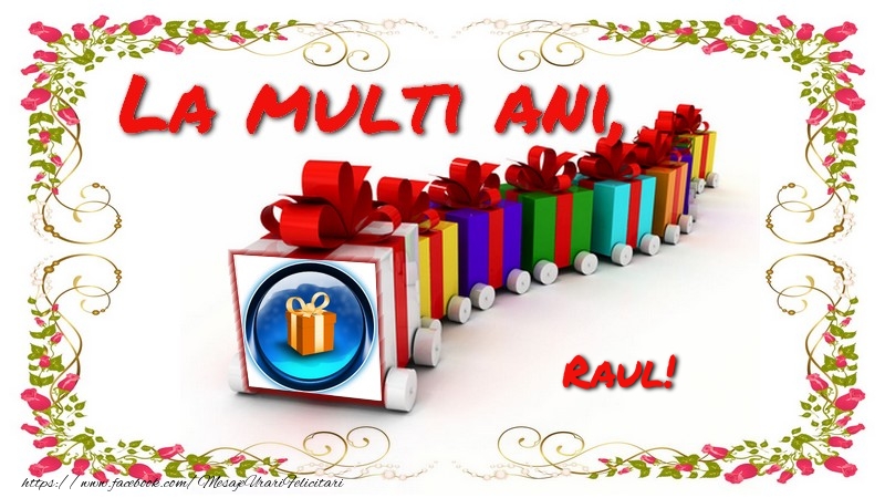  La multi ani, Raul! - Felicitari de La Multi Ani