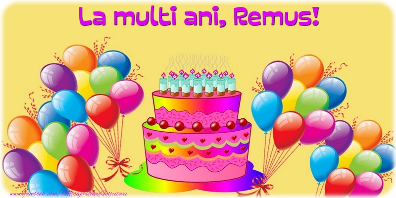 La multi ani, Remus! - Felicitari de La Multi Ani