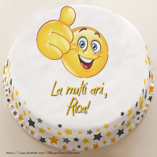 La multi ani, Rica! - Felicitari de La Multi Ani cu tort