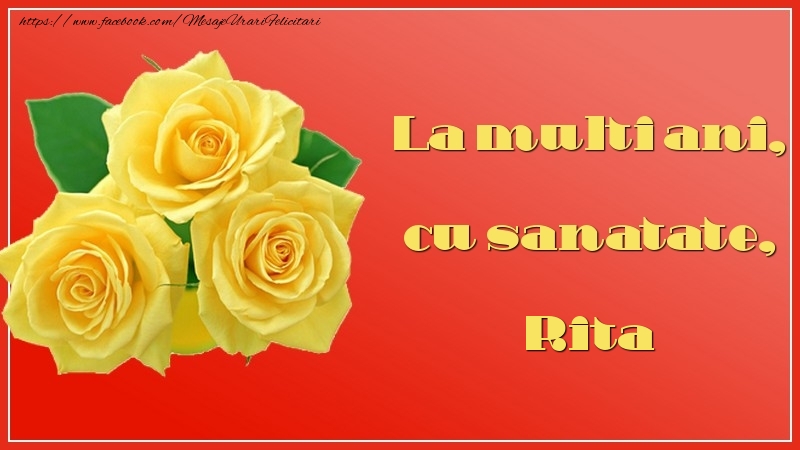 La multi ani, cu sanatate, Rita - Felicitari de La Multi Ani cu trandafiri
